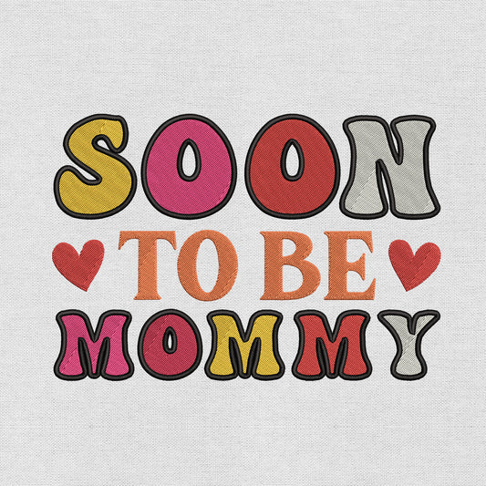 Soon To Be Mommy embroidery designs file for machine, instant download DST, EXP, JEF