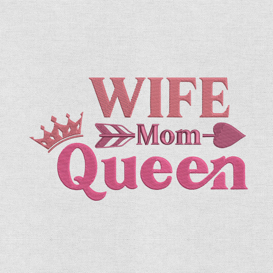 Wife Mom Queen embroidery designs file for machine, instant download DST, EXP, JEF